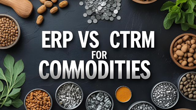 CTRM vs ERP for commodities